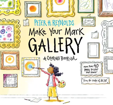 La galerie des points : Un livre de coloriage - Ish - Make Your Mark Gallery: A Coloring Book-Ish