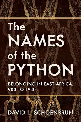 Les noms des pythons : L'appartenance à l'Afrique de l'Est, de 900 à 1930 - The Names of the Python: Belonging in East Africa, 900 to 1930