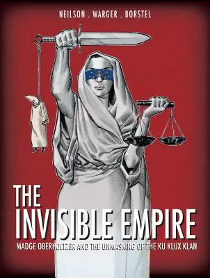 L'empire invisible : Madge Oberholtzer et le démasquage du Ku Klux Klan - The Invisible Empire: Madge Oberholtzer and the Unmasking of the Ku Klux Klan