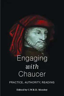 S'engager avec Chaucer : Pratique, autorité, lecture - Engaging with Chaucer: Practice, Authority, Reading