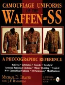 Uniformes de camouflage de la Waffen-SS : une référence photographique - Camouflage Uniforms of the Waffen-SS: A Photographic Reference