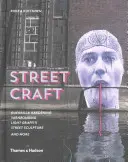 Street Craft : Yarnbombing, Guerilla Gardening, Light Tagging, Lace Graffiti and More - Street Craft: Yarnbombing, Guerilla Gardening, Light Tagging, Lace Graffiti and More
