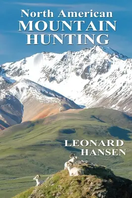 La chasse en montagne en Amérique du Nord - North American MOUNTAIN HUNTING