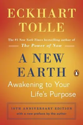 Une nouvelle terre : L'éveil au but de votre vie - A New Earth: Awakening to Your Life's Purpose