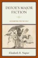 La fiction majeure de Defoe : Rendre compte du soi - Defoe's Major Fiction: Accounting for the Self