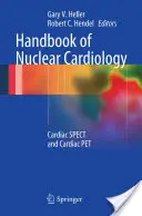 Manuel de cardiologie nucléaire : Spectre cardiaque et Pet cardiaque - Handbook of Nuclear Cardiology: Cardiac Spect and Cardiac Pet