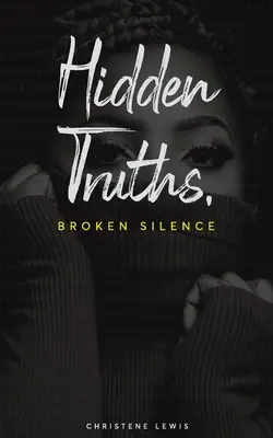 Vérités cachées, silences brisés - Hidden Truths, Broken Silence