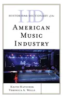 Dictionnaire historique de l'industrie musicale américaine - Historical Dictionary of the American Music Industry