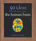 50 idées sur le cerveau humain qu'il faut vraiment connaître - 50 Human Brain Ideas You Really Need to Know