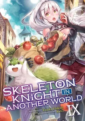 Chevalier squelette dans un autre monde (Light Novel) Vol. 9 - Skeleton Knight in Another World (Light Novel) Vol. 9