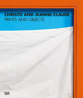 Christo et Jeanne-Claude : Gravures et objets : Catalogue Raisonn - Christo and Jeanne-Claude: Prints and Objects: Catalogue Raisonn