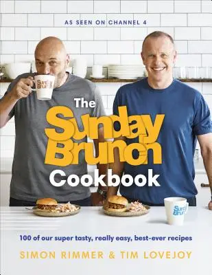 Le livre de cuisine du brunch du dimanche : 100 de nos recettes les plus savoureuses, les plus faciles et les meilleures de tous les temps - The Sunday Brunch Cookbook: 100 of Our Super Tasty, Really Easy, Best-Ever Recipes