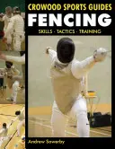 Escrime : Compétences, tactiques, entraînement - Fencing: Skills, Tactics, Training