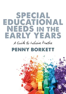 Besoins éducatifs particuliers dans la petite enfance : Un guide pour la pratique de l'inclusion - Special Educational Needs in the Early Years: A Guide to Inclusive Practice