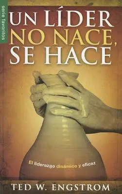 Un Lider No Nace, Se Hace = Un leader n'est pas né, il est fait. - Un Lider No Nace, Se Hace = A Leader Is Not Born They Are Made