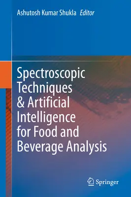 Techniques spectroscopiques et intelligence artificielle pour l'analyse des aliments et des boissons - Spectroscopic Techniques & Artificial Intelligence for Food and Beverage Analysis