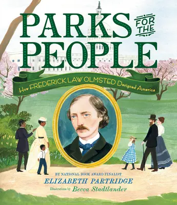 Des parcs pour le peuple : comment Frederick Law Olmsted a conçu l'Amérique - Parks for the People: How Frederick Law Olmsted Designed America