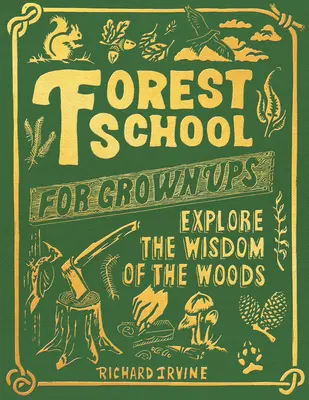 L'école de la forêt pour les adultes - Forest School for Grown-Ups