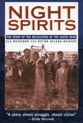 Les esprits de la nuit : L'histoire de la relocalisation des Dénés Sayisi - Night Spirits: The Story of the Relocation of the Sayisi Dene