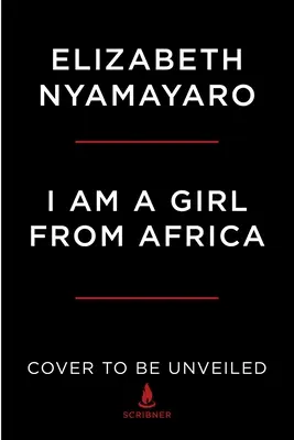 Je suis une fille d'Afrique : Un mémoire d'autonomisation, de communauté et d'espoir - I Am a Girl from Africa: A Memoir of Empowerment, Community, and Hope