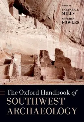 Le manuel d'archéologie du sud-ouest d'Oxford - The Oxford Handbook of Southwest Archaeology