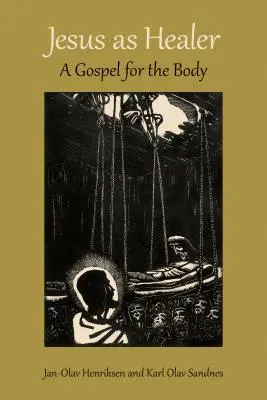 Jésus guérisseur : Un évangile pour le corps - Jesus as Healer: A Gospel for the Body