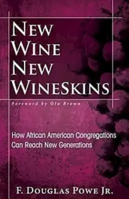 Vin nouveau, outillage nouveau : comment les congrégations afro-américaines peuvent atteindre les nouvelles générations - New Wine, New Wineskins: How African American Congregations Can Reach New Generations