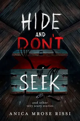 Cache-toi et ne cherche pas : Et autres histoires très effrayantes - Hide and Don't Seek: And Other Very Scary Stories