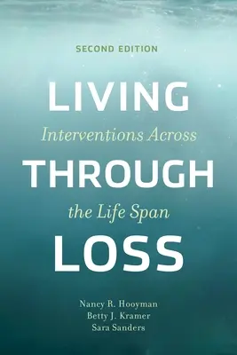 Vivre la perte : Interventions tout au long de la vie - Living Through Loss: Interventions Across the Life Span