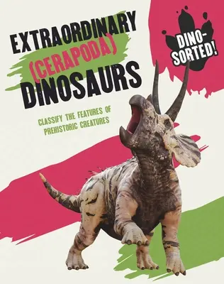 Dino-Sorted ! Dinosaures extraordinaires (Cerapoda) - Dino-Sorted!: Extraordinary (Cerapoda) Dinosaurs