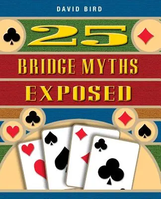 25 mythes sur le bridge dévoilés - 25 Bridge Myths Exposed