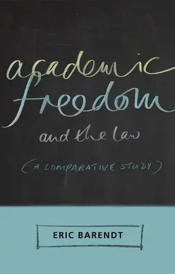 La liberté académique et le droit : Une étude comparative - Academic Freedom and the Law: A Comparative Study