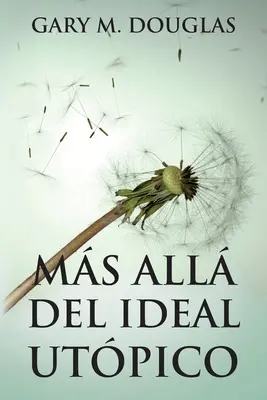 Ms all del ideal utpico (Espagnol) - Ms all del ideal utpico (Spanish)