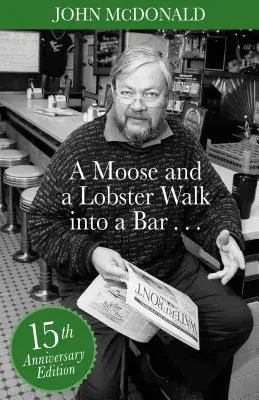 Un élan et un homard entrent dans un bar : Édition spéciale 15e anniversaire - A Moose and a Lobster Walk Into a Bar: Special 15th Anniversary Edition