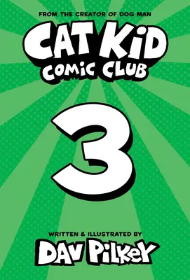 Cat Kid Comic Club : On Purpose : A Graphic Novel (Cat Kid Comic Club #3) : Par le créateur de Dog Man - Cat Kid Comic Club: On Purpose: A Graphic Novel (Cat Kid Comic Club #3): From the Creator of Dog Man