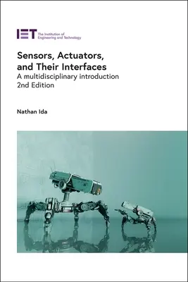 Les capteurs, les actionneurs et leurs interfaces : Une introduction multidisciplinaire - Sensors, Actuators, and Their Interfaces: A Multidisciplinary Introduction