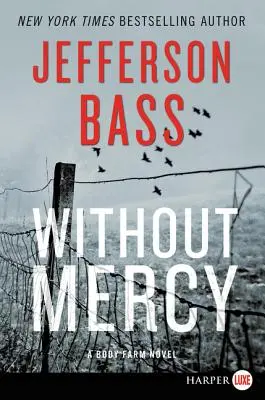 Sans pitié : Un roman de la Ferme des corps - Without Mercy: A Body Farm Novel