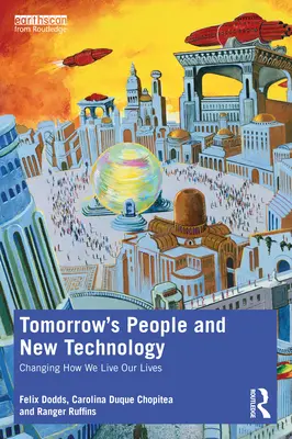 Les gens de demain et les nouvelles technologies : Changer nos modes de vie - Tomorrow's People and New Technology: Changing How We Live Our Lives