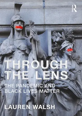 À travers l'objectif : la pandémie et Black Lives Matter - Through the Lens: The Pandemic and Black Lives Matter