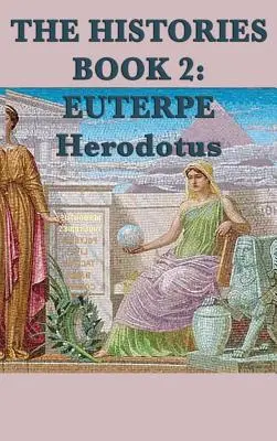 Les Histoires Livre 2 : Euterpe - The Histories Book 2: Euterpe