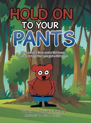 Tiens bon sur ton pantalon - Hold On To Your Pants