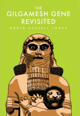 Le gène de Gilgamesh revisité - The Gilgamesh Gene Revisited