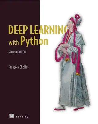 Apprentissage profond avec Python, deuxième édition - Deep Learning with Python, Second Edition