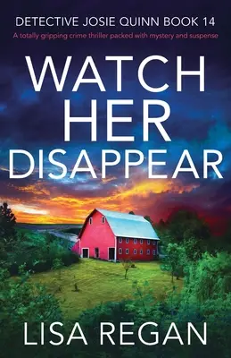 Watch Her Disappear : Un thriller policier totalement captivant, plein de mystère et de suspense. - Watch Her Disappear: A totally gripping crime thriller packed with mystery and suspense