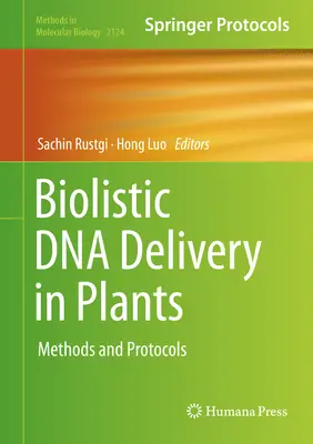 Livraison biolistique d'ADN dans les plantes : Méthodes et protocoles - Biolistic DNA Delivery in Plants: Methods and Protocols