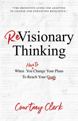 Pensées révisées : Quand il faut changer de plan pour atteindre ses objectifs - Revisionary Thinking: When You Have to Change Your Plan to Reach Your Goals