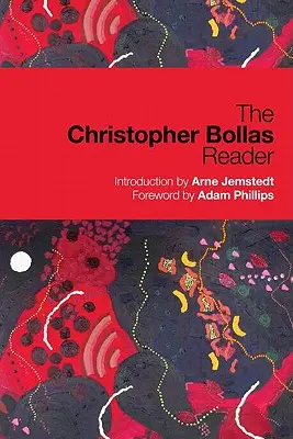 Le lecteur Christopher Bollas - The Christopher Bollas Reader