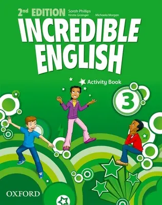 Incredible English : 3 : Cahier d'activités - Incredible English: 3: Activity Book