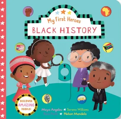 Mes premiers héros : l'histoire des Noirs - My First Heroes: Black History