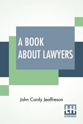 Un livre sur les avocats : Deux volumes en un. - A Book About Lawyers: Two Volumes In One.